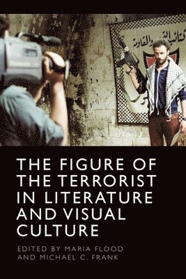 bokomslag Figure of the Terrorist in Literature and Visual Culture