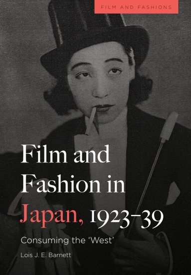 Lois Barnett - Film and Fashion in Japan, 1923-39, Häftad