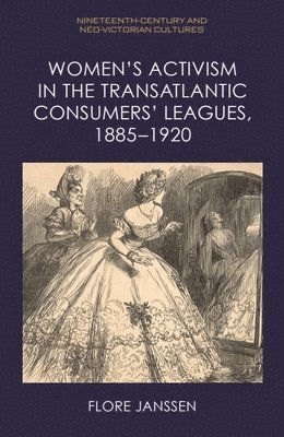 bokomslag Women'S Activism in the Transatlantic Consumers' Leagues, 1885 1920