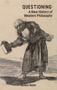 bokomslag Questioning: a New History of Western Philosophy