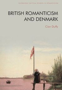 bokomslag British Romanticism and Denmark