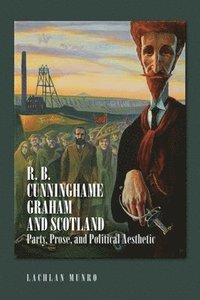 bokomslag R. B. Cunninghame Graham and Scotland