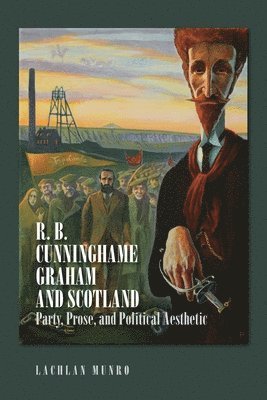 bokomslag R. B. Cunninghame Graham and Scotland