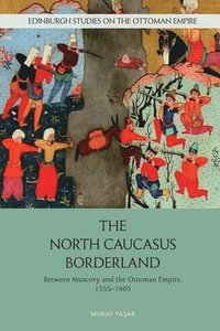 bokomslag The North Caucasus Borderland