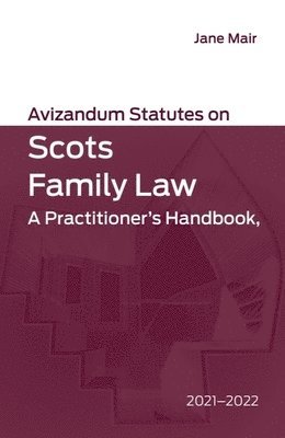 bokomslag Avizandum Statutes on Scots Family Law: A Practitioner's Handbook, 2021-2022
