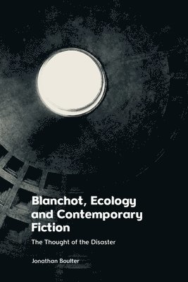 bokomslag Blanchot, Ecology and Contemporary Fiction