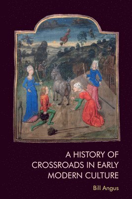 bokomslag History of Crossroads in Early Modern Culture