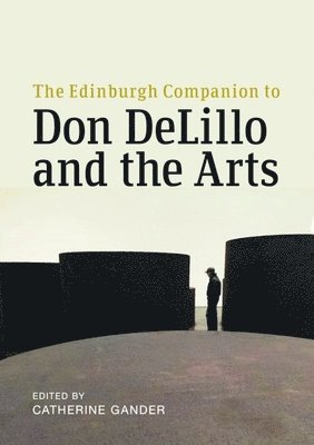 Catherine Gander, Ireland) Gander, Catherine (Associate Professor of American Literature, Maynooth University - Edinburgh Companion to Don DeLillo and the Arts, Inbunden
