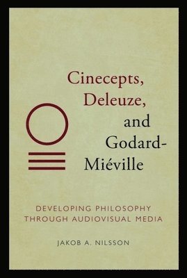 bokomslag Cinecepts, Deleuze, and Godard-Miéville