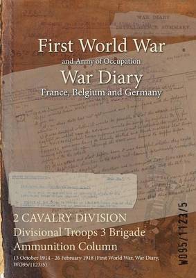 2 CAVALRY DIVISION Divisional Troops 3 Brigade Ammunition Column 1