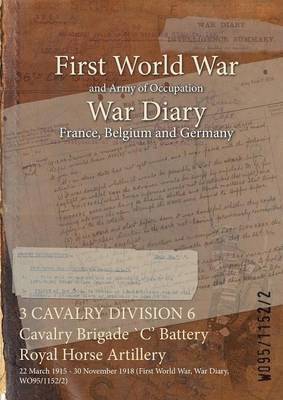 bokomslag 3 CAVALRY DIVISION 6 Cavalry Brigade `C' Battery Royal Horse Artillery