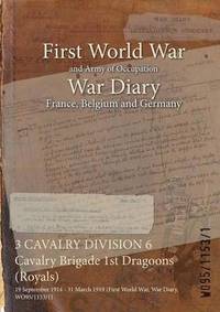 bokomslag 3 CAVALRY DIVISION 6 Cavalry Brigade 1st Dragoons (Royals)