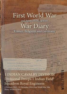 1 INDIAN CAVALRY DIVISION Divisional Troops 1 Indian Field Squadron Royal Engineers 1