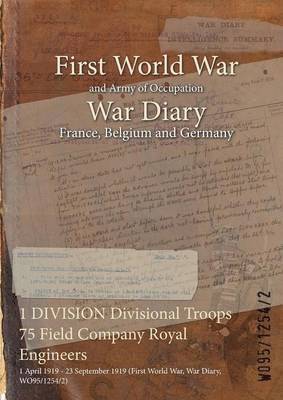 1 DIVISION Divisional Troops 75 Field Company Royal Engineers 1