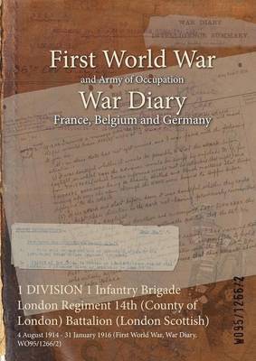 1 DIVISION 1 Infantry Brigade London Regiment 14th (County of London) Battalion (London Scottish) 1