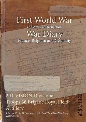 2 DIVISION Divisional Troops 36 Brigade Royal Field Artillery 1