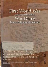 bokomslag 2 DIVISION Divisional Troops Duke of Cornwall's Light Infantry 10th Battalion Pioneers and 5th Battalion Pioneers
