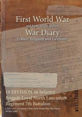 19 DIVISION 56 Infantry Brigade Loyal North Lancashire Regiment 7th Battalion 1