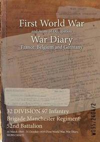 bokomslag 32 DIVISION 97 Infantry Brigade Manchester Regiment 52nd Battalion
