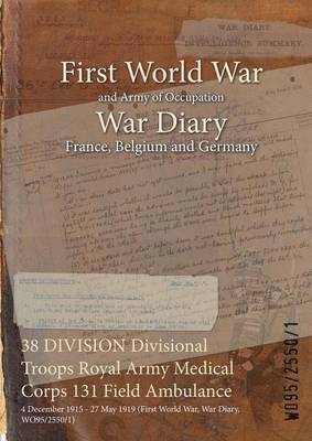 38 DIVISION Divisional Troops Royal Army Medical Corps 131 Field Ambulance 1