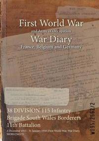 bokomslag 38 DIVISION 115 Infantry Brigade South Wales Borderers 11th Battalion