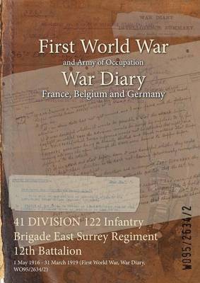 41 DIVISION 122 Infantry Brigade East Surrey Regiment 12th Battalion 1