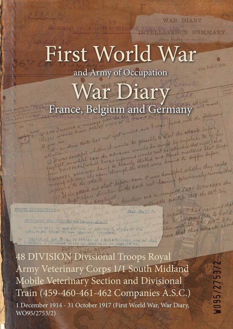 48 DIVISION Divisional Troops Royal Army Veterinary Corps 1/1 South Midland Mobile Veterinary Section and Divisional Train (459-460-461-462 Companies A.S.C.) 1