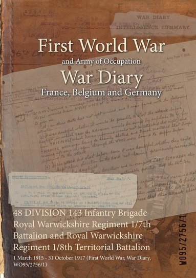bokomslag 48 DIVISION 143 Infantry Brigade Royal Warwickshire Regiment 1/7th Battalion and Royal Warwickshire Regiment 1/8th Territorial Battalion