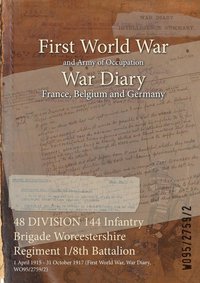 bokomslag 48 DIVISION 144 Infantry Brigade Worcestershire Regiment 1/8th Battalion