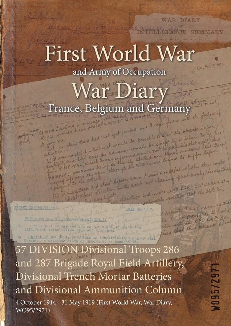 57 DIVISION Divisional Troops 286 and 287 Brigade Royal Field Artillery, Divisional Trench Mortar Batteries and Divisional Ammunition Column 1