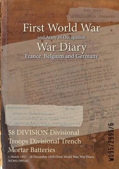 bokomslag 58 DIVISION Divisional Troops Divisional Trench Mortar Batteries