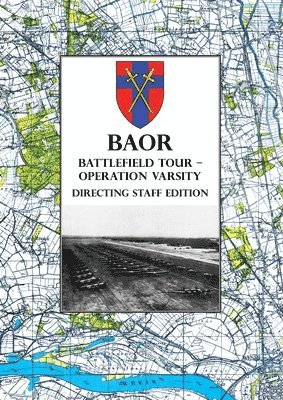 bokomslag BAOR BATTLEFIELD TOUR - OPERATION VARSITY - Directing Staff Edition