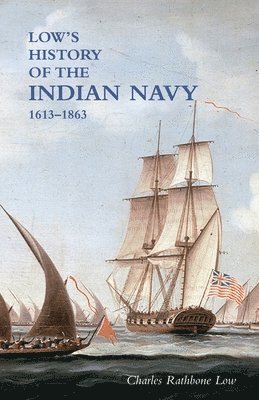 bokomslag LOW`S HISTORY of the INDIAN NAVY