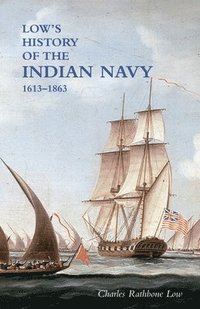 bokomslag LOW`S HISTORY of the INDIAN NAVY