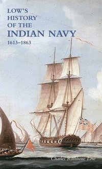 bokomslag LOW`S HISTORY of the INDIAN NAVY