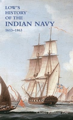 LOW`S HISTORY of the INDIAN NAVY
