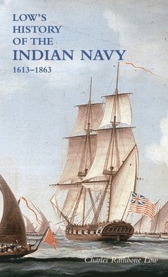 Charles Rathbone Low - LOW`S HISTORY of the INDIAN NAVY, Inbunden