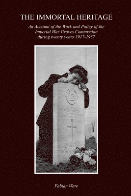 Fabian Ware, Sir Fabian Ware - Immortal Heritage, Häftad