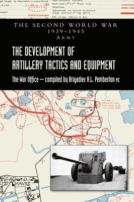 bokomslag The Development of Artillery Tactics and Equipment