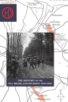 bokomslag HISTORY OF THE 51st HIGHLAND DIVISION 1939-1945
