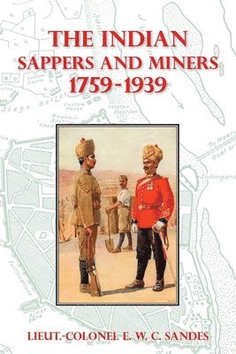 bokomslag The Indian Sappers and Miners 1759-1939