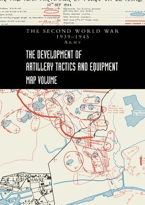 bokomslag THE DEVELOPMENT OF ARTILLERY TACTICS AND EQUIPMENT - Map Volume