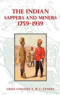 bokomslag The Indian Sappers and Miners 1759-1939