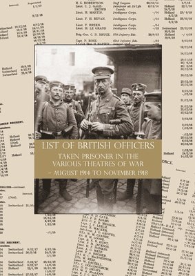 LIST of BRITISH OFFICERS TAKEN PRISONER in the VARIOUS THEATRES of WAR 1