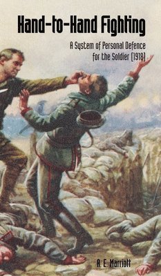 HAND-TO-HAND FIGHTING A System Of Personal Defence For The Soldier (1918) 1