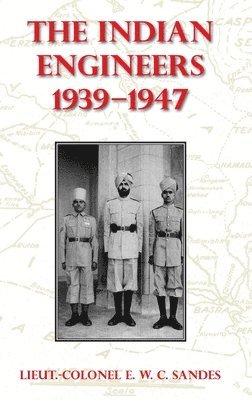 bokomslag The Indian Engineers, 1939-47