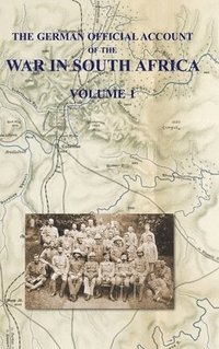 bokomslag The German Official Account of the the War in South Africa