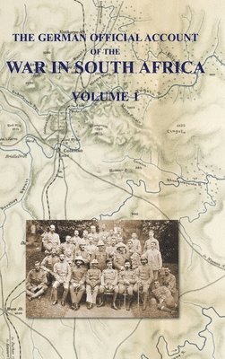 The German Official Account of the the War in South Africa 1