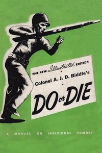 bokomslag Colonel A. J. D. Biddle's Do or Die