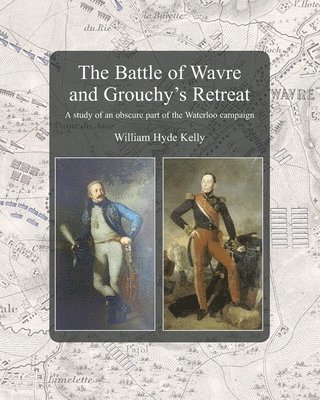 Battle of Wavre and Grouchy's Retreat